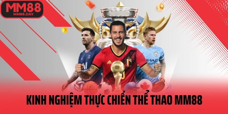 kinh-nghiem-thuc-chien-the-thao-mm88